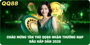 Chào Mừng Tân Thủ – Khởi Đầu Với Khuyến Mãi Hội Viên Mới QQ88