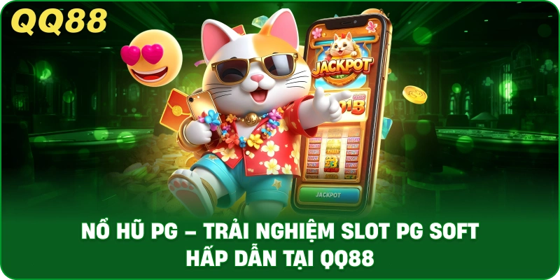no-hu-pg-trai-nghiem-slot-pg-soft-hap-dan-tai-qq88
